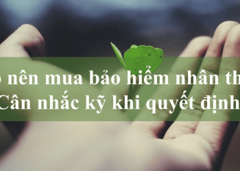 Bảo Hiểm Nhân Thọ: Có Nên Mua Hay Không?